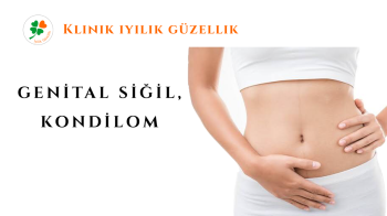 Genital Siğil, Kondilom ...